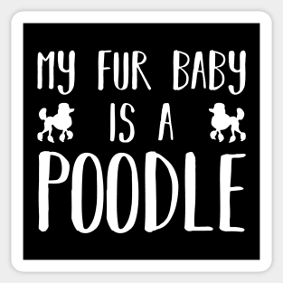 My Fur Baby Is A Poodle Sticker